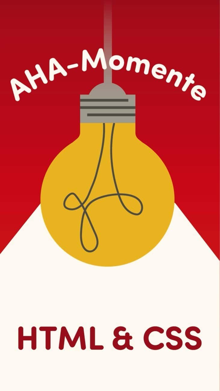 Aha Momente – HTML & CSS